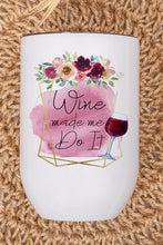 Load image into Gallery viewer, Wine Made Me Do It Graphic Wine Tumbler