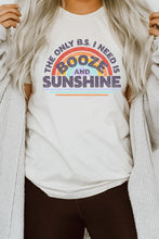 Load image into Gallery viewer, The Only BS I Need Is Booze n Sunshine Graphic Tee