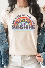 Load image into Gallery viewer, The Only BS I Need Is Booze n Sunshine Graphic Tee