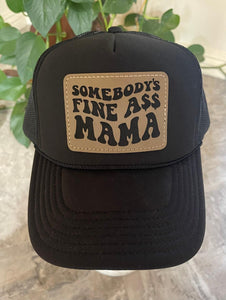 Somebody's Fine A$$ Mama Patch Hat