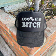 Load image into Gallery viewer, 100% That Bitch Graphic Hat
