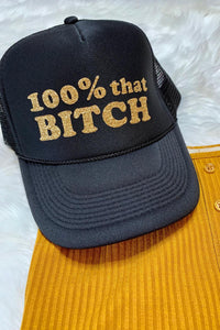 100% That Bitch Graphic Hat